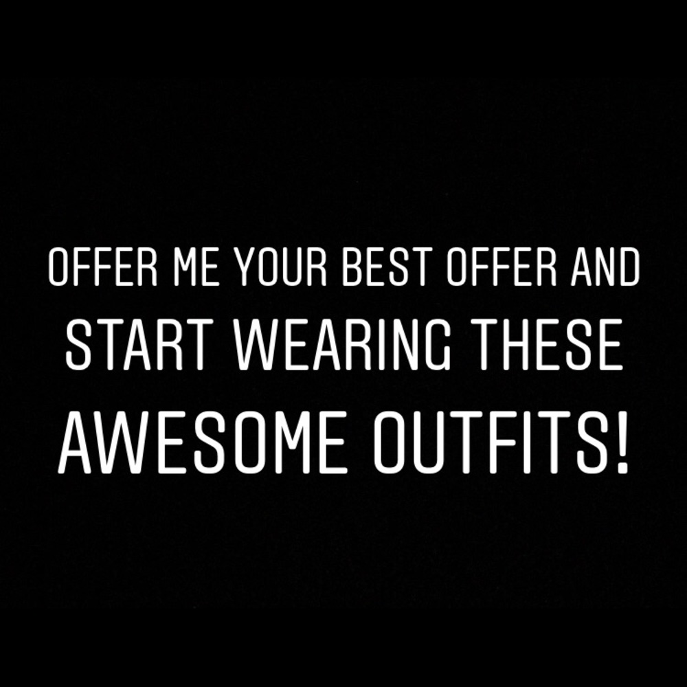 All my items up up for negotiation or bundling!